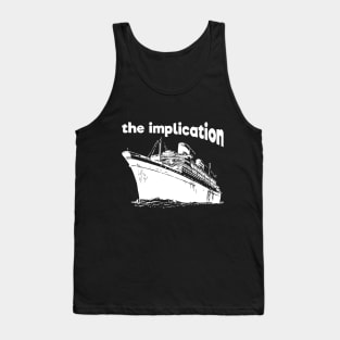 The implication Dark Humor Tank Top